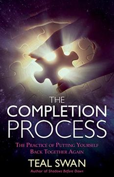 portada The Completion Process: The Practice of Putting Yourself Back Together Again 