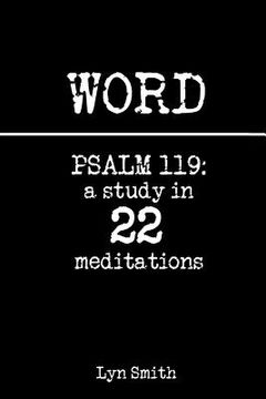 portada Word: Psalm 119: a study in 22 meditations (en Inglés)