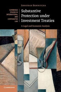 portada Substantive Protection Under Investment Treaties: A Legal and Economic Analysis (Cambridge Studies in International and Comparative Law) (in English)