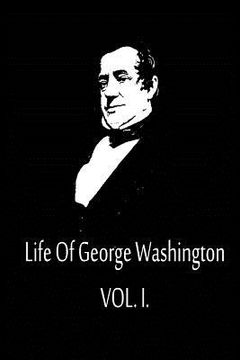 portada Life Of George Washington Vol. I (en Inglés)