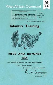 portada Infantry Training: RIFLE AND BAYONET 1954: Produced for The West African Command (en Inglés)