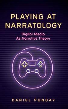 portada Playing at Narratology: Digital Media as Narrative Theory (Theory Interpretation Narrativ) (en Inglés)