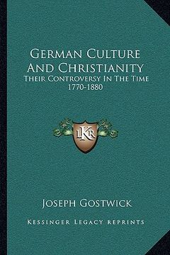 portada german culture and christianity: their controversy in the time 1770-1880