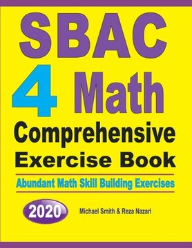 portada SBAC 4 Math Comprehensive Exercise Book: Abundant Math Skill Building Exercises (in English)