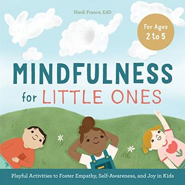 portada Mindfulness for Little Ones: Playful Activities to Foster Empathy, Self-Awareness, and joy in Kids (en Inglés)