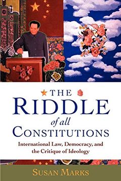 portada The Riddle of all Constitutions: International Law, Democracy, and the Critique of Ideology (en Inglés)