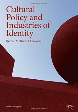 portada Cultural Policy and Industries of Identity: Québec, Scotland, & Catalonia (in English)