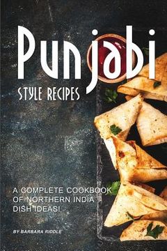 portada Punjabi Style Recipes: A Complete Cookbook of Northern India Dish Ideas! (en Inglés)