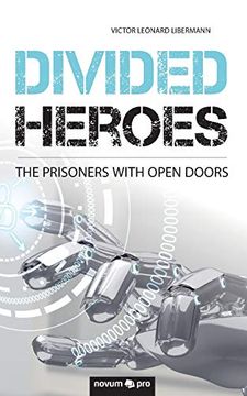 portada Divided Heroes: The Prisoners With Open Doors (en Inglés)