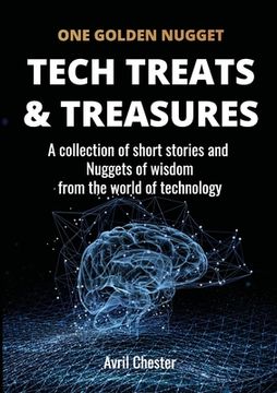 portada Tech Treats & Treasures: A collection of short stories and Nuggets of wisdom from the world of technology (en Inglés)