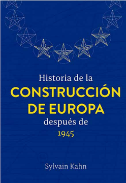 portada HISTORIA DE LA CONSTRUCCIÓN DE EUROPA DESPUÉS DE 1945 (in Spanish)