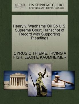 portada henry v. wadhams oil co u.s. supreme court transcript of record with supporting pleadings