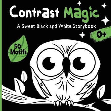 portada Contrast Magic - A sweet black and white story book: High-Contrast baby book with 60 cute motifs (in English)