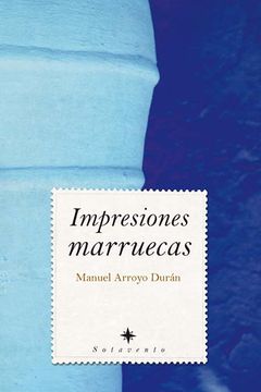 portada Impresiones Marruecas: Apuntes de una Estancia en el Marruecos Reciente (in Spanish)