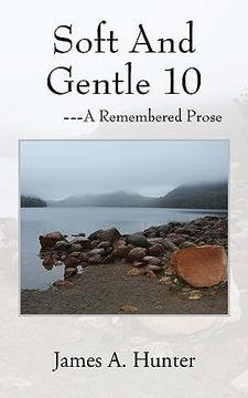 portada Soft and Gentle 10: ---A Remembered Prose (en Inglés)