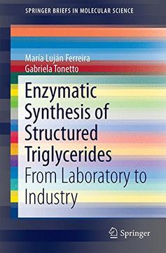portada Enzymatic Synthesis of Structured Triglycerides: From Laboratory to Industry (Springerbriefs in Molecular Science) (en Inglés)