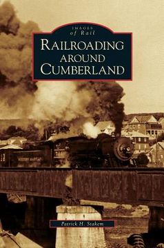 portada Railroading Around Cumberland (en Inglés)