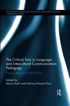portada The Critical Turn in Language and Intercultural Communication Pedagogy: Theory, Research and Practice (Routledge Studies in Language and Intercultural Communication) (en Inglés)