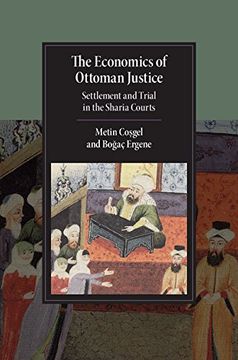 portada The Economics of Ottoman Justice: Settlement and Trial in the Sharia Courts