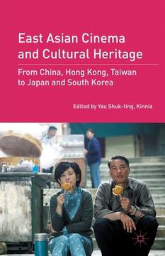 portada East Asian Cinema and Cultural Heritage: From China, Hong Kong, Taiwan to Japan and South Korea (en Inglés)