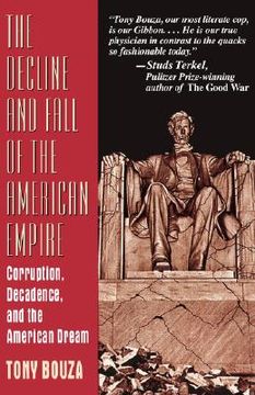 portada the decline and fall of the american empire: corruption, decadence, and the american dream (en Inglés)