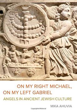 portada On my Right Michael, on my Left Gabriel: Angels in Ancient Jewish Culture (en Inglés)