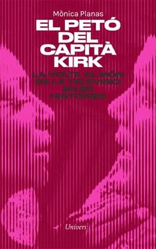 portada El Petó del Capità Kirk: La Volta al món de la Tele en 80 Històries: 77 (Univers) (in Catalá)
