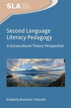 portada Second Language Literacy Pedagogy: A Sociocultural Theory Perspective (Second Language Acquisition, 162) 