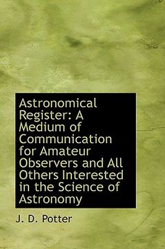portada astronomical register: a medium of communication for amateur observers and all others interested in (en Inglés)