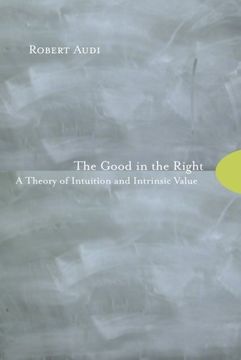 portada The Good in the Right: A Theory of Intuition and Intrinsic Value 