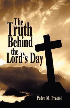 portada the truth behind the lord's day (en Inglés)