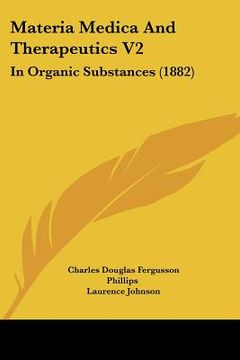portada materia medica and therapeutics v2: in organic substances (1882) (en Inglés)