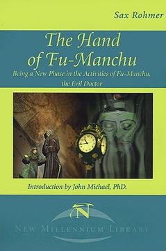 portada the hand of fu-manchu: being a new phase in the activities of fu-manchu, the evil doctor (en Inglés)
