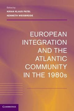 European Integration and the Atlantic Community in the 1980s (en Inglés)