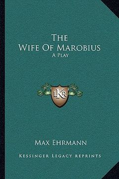 portada the wife of marobius: a play (en Inglés)