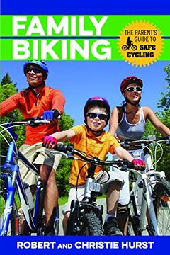 portada Family Biking: The Parent's Guide to Safe Cycling (en Inglés)