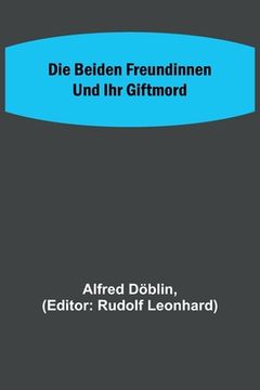 portada Die beiden Freundinnen und ihr Giftmord