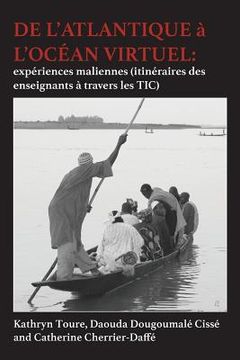 portada De l'Atlantique à l'océan Virtuel: expériences maliennes (itinéraires des enseignants à travers les TIC) (en Francés)