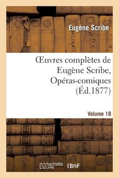 portada Oeuvres Complètes de Eugène Scribe, Opéras-Comiques. Sér. 4, Vol. 18 (en Francés)