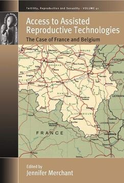 portada Access to Assisted Reproductive Technologies: The Case of France and Belgium (Fertility, Reproduction and Sexuality: Social and Cultural Perspectives) (en Inglés)