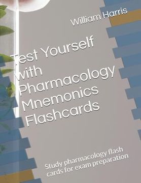 portada Test Yourself with Pharmacology Mnemonics Flashcards: Study pharmacology flash cards for exam preparation
