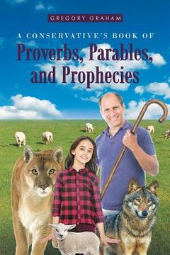 portada A Conservative's Book of Proverbs, Parables, and Prophecies (en Inglés)