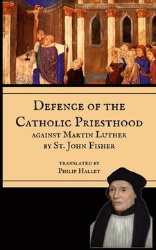 portada Defence of the Priesthood: Against Martin Luther (in English)