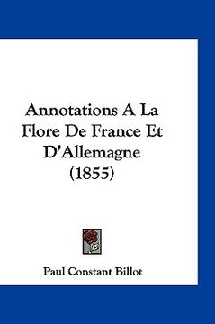 portada Annotations A La Flore De France Et D'Allemagne (1855) (en Francés)