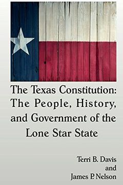 portada The Texas Constitution: The People, History, and Government of the Lone Star State (en Inglés)