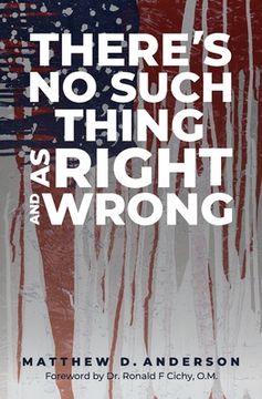 portada There's No Such Thing as Right and Wrong (en Inglés)