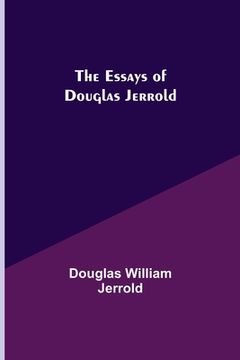 portada The Essays of Douglas Jerrold (en Inglés)