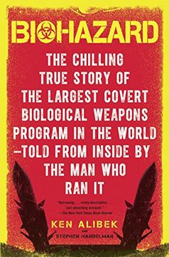 portada Biohazard: The Chilling True Story of the Largest Covert Biological Weapons Program in the World--Told From the Inside by the man (en Inglés)