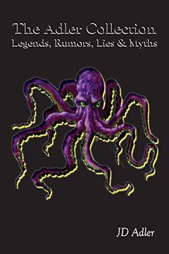 portada The Adler Collection: Legends, Rumors, Lies, and Myths (in English)