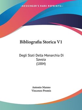 portada Bibliografia Storica V1: Degli Stati Della Monarchia Di Savoia (1884) (en Italiano)
